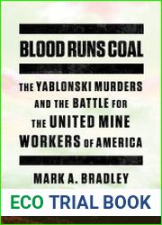 Blood Runs Coal The Yablonski Murders and the Battle for the United Mine Workers of America