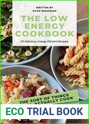 The Low Energy CookBook 60+ Delicious, Energy Efficient Recipes