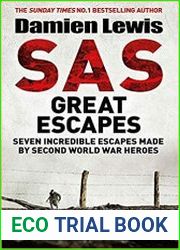 SAS Great Escapes Seven Great Escapes Made by Real Second World War Heroes