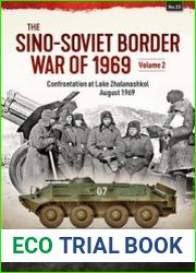 The Sino-Soviet Border War of 1969 Volume 2 Confrontation at Lake Zhalanashkol August 1969 (Asia@War Series №23)