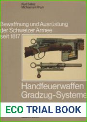 Handfeuerwaffen Gradzug-Systeme (Bewaffnung und Ausrustung der Schweizer Armee seit 1817 Bd.4)