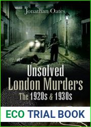 Unsolved London Murders The 1920s & 1930s (True Crime from Wharncliffe)