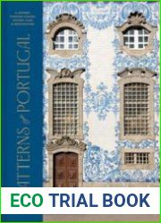 Patterns of Portugal A Journey Through Colors, History, Tiles, and Architecture