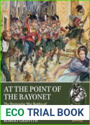 At the Point of the Bayonet The Peninsular War Battles of Arroyomolinos and Almaraz 1811-1812 (From Reason to Revolution 1721-1815 №58)