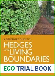 Gardener|s Guide to Hedges and Living Boundaries Selection, Planting and Maintenance