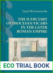 The Judiciary of Diocesan Vicars in the Later Roman Empire