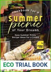 Cookbook For a Summer Picnic of Your Dreams Easy Summer Picnic Recipe Ideas for a Crowd