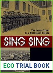 Sing Sing The Inside Story of a Notorious Prison