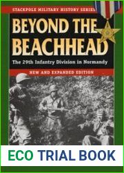 Beyond the Beachhead The 29th Infantry Division in Normandy (The Stackpole Military History Series)