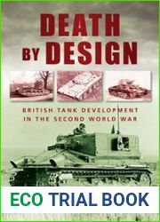 Death by Design British Tank Development in the Second World War