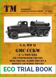 U.S. WWII GMC CCKW 2 1/2-Ton 6x6 Air Compressor Trucks, Mess Trucks, Radio Trucks & Rocket Launcher Trucks (Tankograd Technical Manual Series 6023)