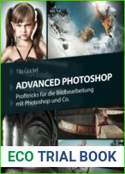 Advanced Photoshop Profitricks fur die Bildbearbeitung mit Photoshop und Co.