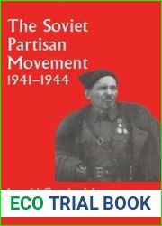 The Soviet Partisan Movement, 1941-1944 A Critical Historiographical Analysis