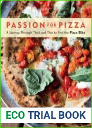 Passion for Pizza A Journey Through Thick and Thin to Find the Pizza Elite