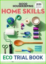 Good Housekeeping Home Skills Master Your Domain with Practical Solutions to Everyday Challenges