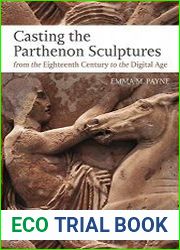 Casting the Parthenon Sculptures from the Eighteenth Century to the Digital Age