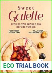 Sweet Galette Recipes You Should Try Before You Die Foolproof Dishes That Will Never Disappoint You