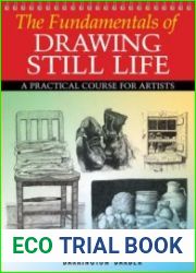 Fundamentals of Drawing Still Life A Practical Course for Artists