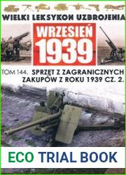 Sprzet z Zagranicznych Zakupow z roku 1939 Cz.2 (Wielki Leksykon Uzbrojenia Wrzesien 1939 Tom 144)