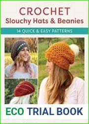 Crochet Slouchy Hats and Beanies 14 Quick and Easy Patterns