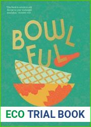Bowlful Fresh and vibrant dishes from Southeast Asia
