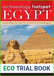 Archaeology Hotspot Egypt Unearthing the Past for Armchair Archaeologists (Archaeology Hotspots)