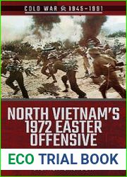 North Vietnam’s 1972 Easter Offensive Hanoi’s Gamble (Cold War 1945-1991)