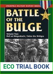 Battle of the Bulge Volume 2 Hell at Butgenbach / Seize the Bridges (The Stackpole Military History Series)