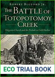 The Battle of Totopotomoy Creek Polegreen Church and the Prelude to Cold Harbor (Civil War Series)