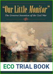 "Our Little Monitor" The Greatest Invention of the Civil War