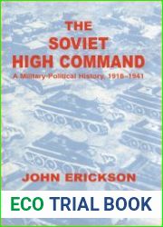 The Soviet High Command a Military-political History, 1918-1941 A Military Political History, 1918-1941