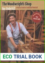 The Woodwright|s Shop A Practical Guide to Traditional Woodcraft