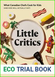 Little Critics What Canadian Chefs Cook for Kids (and Kids Will Actually Eat)