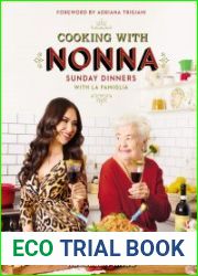 Cooking with Nonna Sunday Dinners with La Famiglia