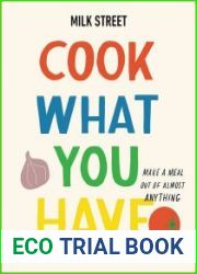 Milk Street Cook What You Have Make a Meal Out of Almost Anything