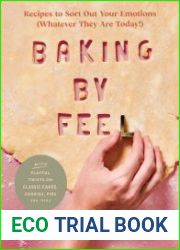 Baking by Feel Recipes to Sort Out Your Emotions