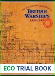 The Design and Construction of British Warships 1939-1945 The Official Records Major Surface Warships