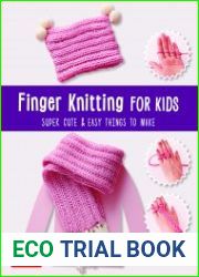 Finger Knitting for Kids Super Cute & Easy Things to Make