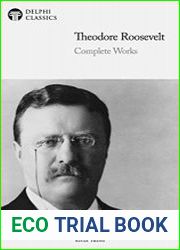 Delphi Complete Works of Theodore Roosevelt