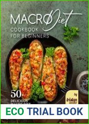 Macro Diet Cookbook for Beginners 50+ Delicious Macro Diet Recipes You Can Try Out Today