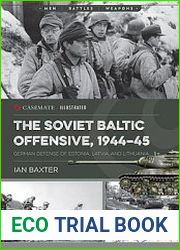 The Soviet Baltic Offensive, 1944-1945 German Defense of Estonia, Latvia, and Lithuania (Casemate Illustrated)