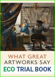 What Great Artworks Say Interpreting masterpieces of art