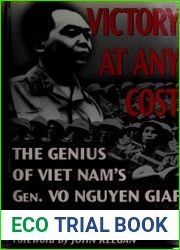 Victory at Any Cost The Genius of Viet Nam|s Gen. Vo Nguyen Giap