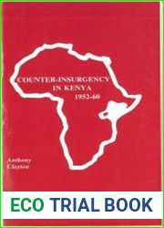 Counterinsurgency in Kenya A study of military operations against the Mau Mau, 1952-1960