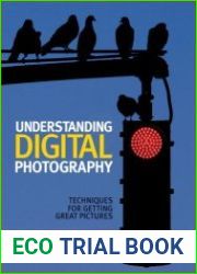 Understanding Digital Photography Techniques for Getting Great Pictures