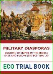 Military Diasporas Building of Empire in the Middle East and Europe (550 BCE-1500 CE)