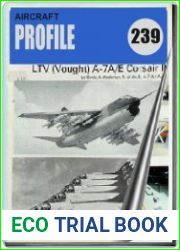 Aircraft Profile 239. The Vought A-7A-E Corsair IIАвтор David A. AndertonИздательство Profile Publication Ltd.Формат pdf в zip архивеСтраниц 24Размер 10,01 mbЯзык Английский