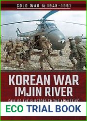 Korean War Imjin River Fall of the Glosters to the Armistice, April 1951-July 1953 (Cold War 1945-1991)
