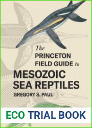 The Princeton Field Guide to Mesozoic Sea Reptiles