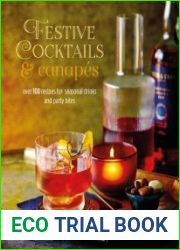 Festive Cocktails & Canapes Over 100 recipes for seasonal drinks & party bites